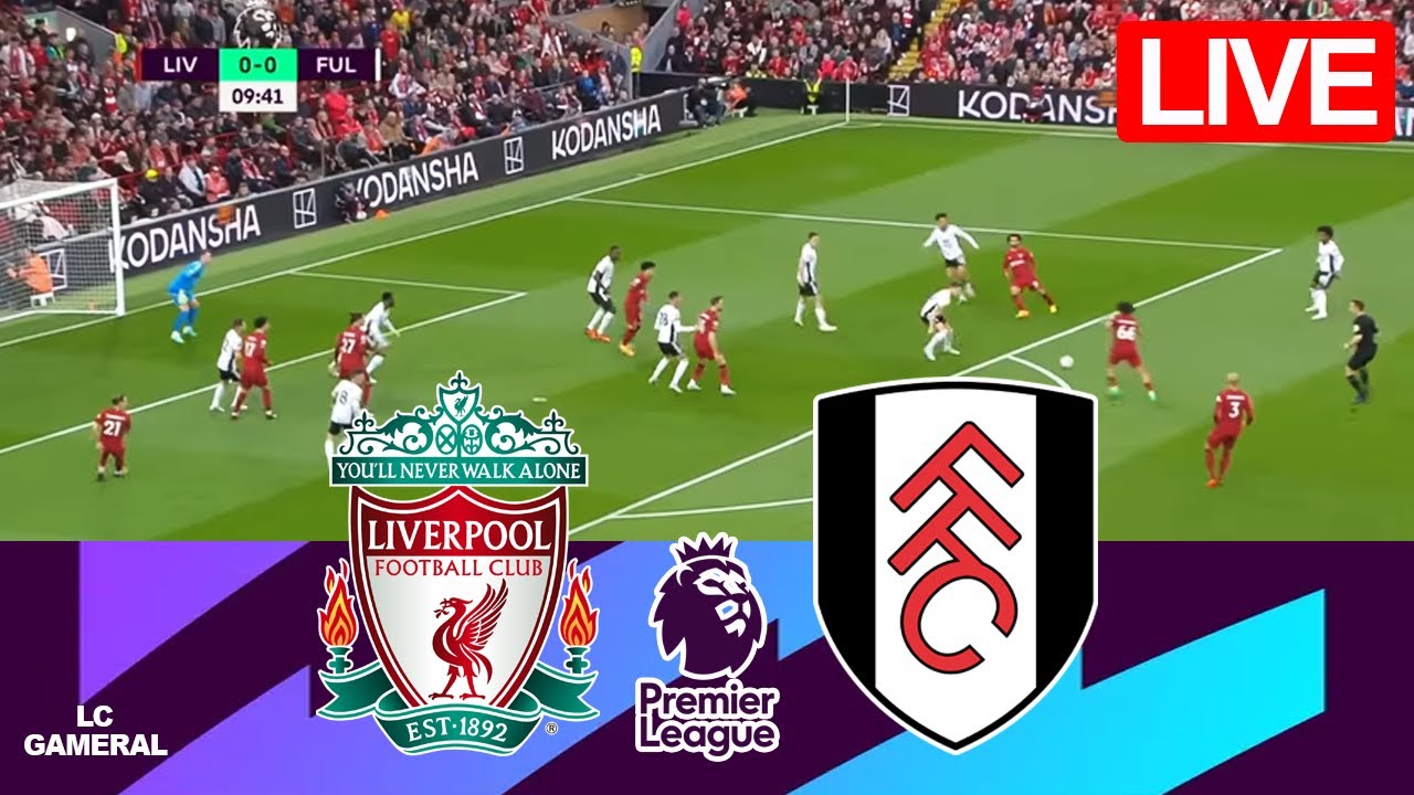 Livestream: Liverpool Vs. Fulham